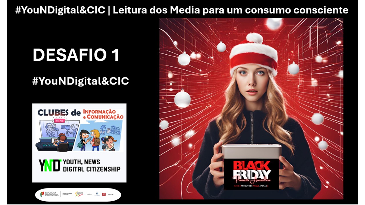 Desafio #YouNDigital&CIC | Leitura dos Media para um consumo consciente