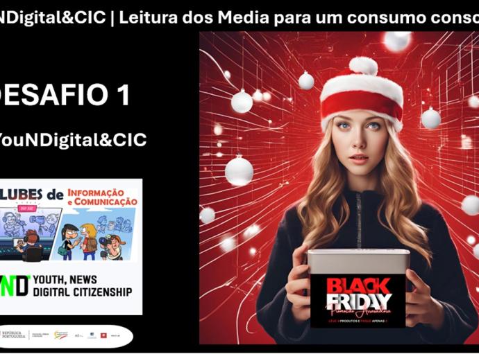 Desafio #YouNDigital&CIC | Leitura dos Media para um consumo consciente